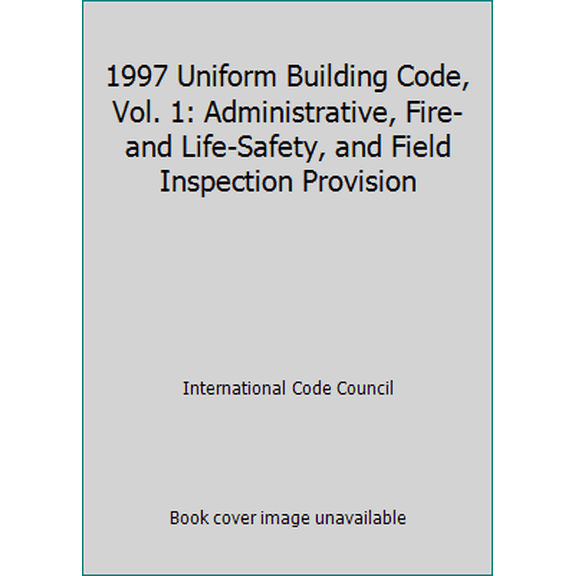 Pre-Owned 1997 Uniform Building Code, Vol. 1: Administrative, Fire- and Life-Safety, and Field Inspection Provision (Paperback) 188459087X 9781884590870