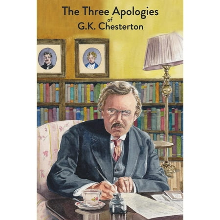 The Three Apologies of G.K. Chesterton (Best Apology Poem To Girlfriend)