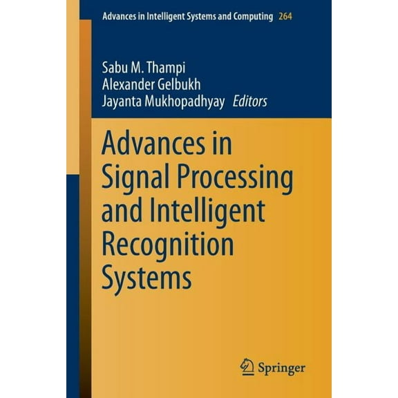 Advances in Intelligent Systems and Comp Advances in Signal Processing and Intelligent Recognition Systems, Book 264, (Paperback)