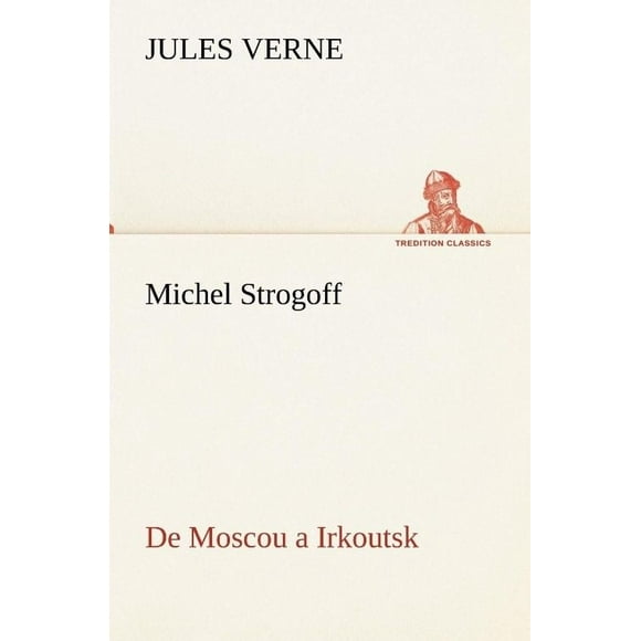 Michel Strogoff de Moscou a Irkoutsk