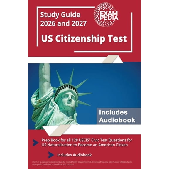 US Citizenship Test Study Guide 2026 and 2027: Prep Book for all 128 USCIS Civic Test Questions for US Naturalization to, (Paperback)