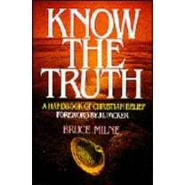 Pre-Owned Know the Truth: A Handbook of Christian Belief (Paperback) 0877843929 9780877843924