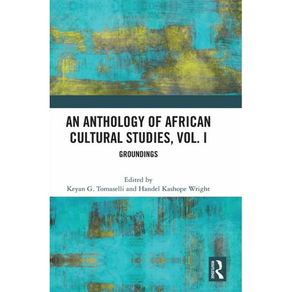 An Anthology of African Cultural Studies, Volume I: Groundings, (Hardcover)