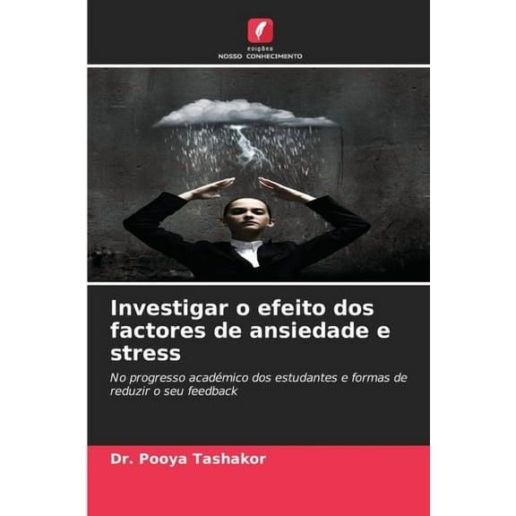 Investigar o efeito dos factores de ansiedade e stress, (Paperback)