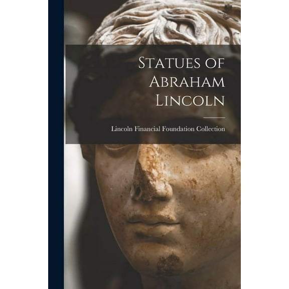 Statues of Abraham Lincoln (Paperback)