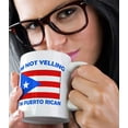thumbnail image 5 of I'M Not Yelling I Am Puerto Rican Puerto Rico Puerto Ricans Coffee Tea Mug Cup Holiday Christmas Hanukkah Gift For Men & Women, 5 of 7
