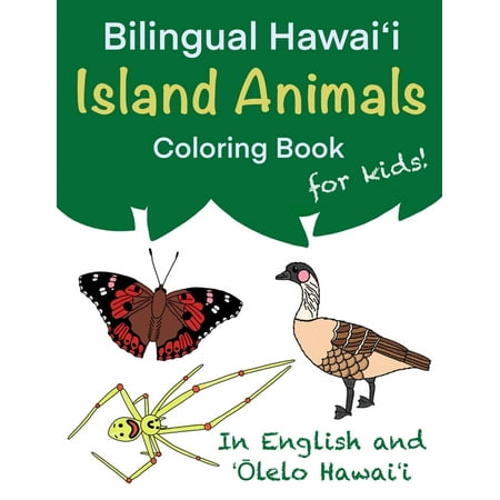 Color and Learn in ʻŌlelo Hawa Bilingual Hawaiʻi Island Animals Coloring Book for Kids!: In English and ʻŌlelo Hawaiʻi Book 2 (Paperback)