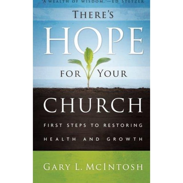 There's Hope for Your Church: First Steps to Restoring Health and Growth
