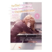 The Girl I Saved on the Train Turned Out to Be My Childhood Friend, Vol. 1 (Light Novel) -- Kennoji