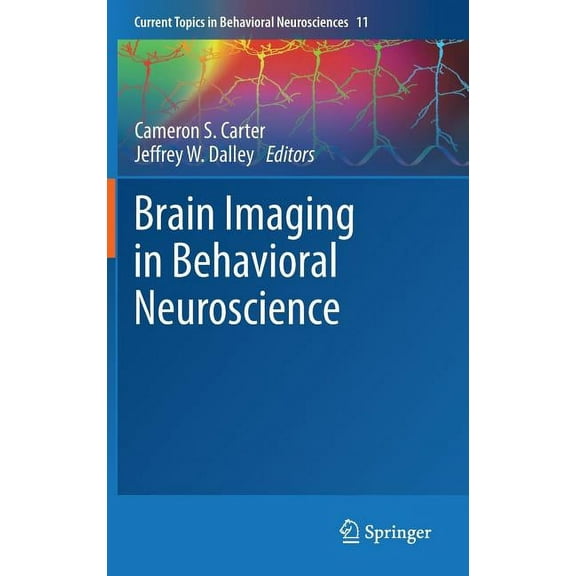 Current Topics in Behavioral Neuroscienc Brain Imaging in Behavioral Neuroscience, Book 11, (Hardcover)