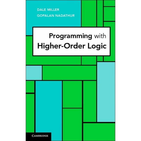 Programming with Higher-Order Logic, (Hardcover)