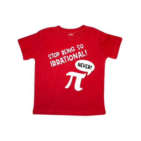 

Inktastic Stop Being So Irrational Funny Pi Day Symbol Gift Toddler Boy or Toddler Girl T-Shirt