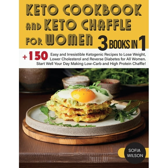 Healthy Life Keto Cookbook and keto Chaffle for Women:  150 Easy and Irresistible Ketogenic Recipes to Lose Weight, Lower Cholesterol, Book 5, (Paperback)