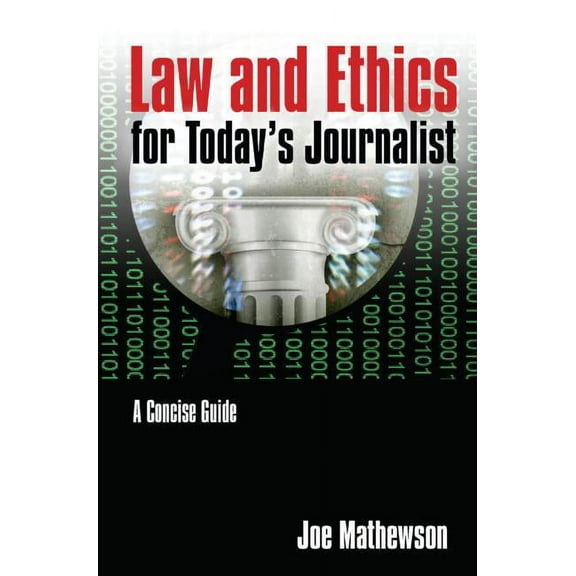 Law and Ethics for Today's Journalist: A Concise Guide, (Hardcover)