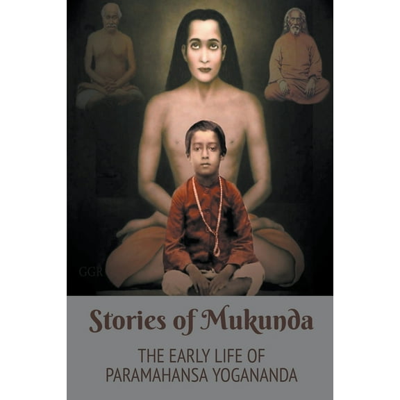 Stories of Mukunda - Early Life of Paramahansa Yogananda, (Paperback)
