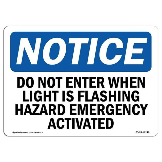 SignMission OS-NS-A-1218-L-11248 12 x 18 in. OSHA Notice Sign - Do Not Enter When Light is Flashing Hazmat