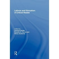 Latinos and Education: A Critical Reader, (Hardcover)