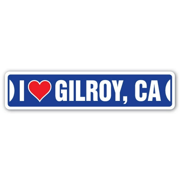 I LOVE GILROY CALIFORNIA Street Sign ca city state us wall road décor gift