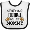 thumbnail image 3 of Inktastic Watching Football with My Mommy Boys or Girls Baby Bib, 3 of 4