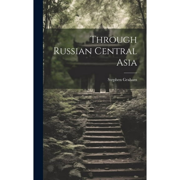 Through Russian Central Asia (Hardcover)