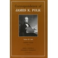 thumbnail image 2 of Correspondence of James K. Polk Correspondence of James K. Polk, Volume 11: Volume 11, 1846, Book 11, (Hardcover), 2 of 2