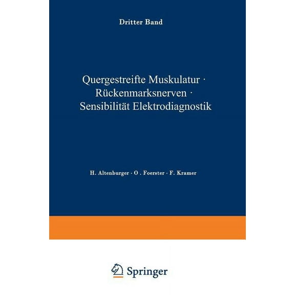 Handbuch Der Neurologie Quergestreifte Muskulatur - RÃ¼ckenmarksnerven - SensibilitÃ¤t Elektrodiagnostik, Book 3, (Paperback)