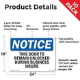 thumbnail image 2 of This Door To Remain Unlocked During Business Hours OSHA Notice Aluminum Sign 24 Inch x 18 Inch - 10 Pack, 2 of 8