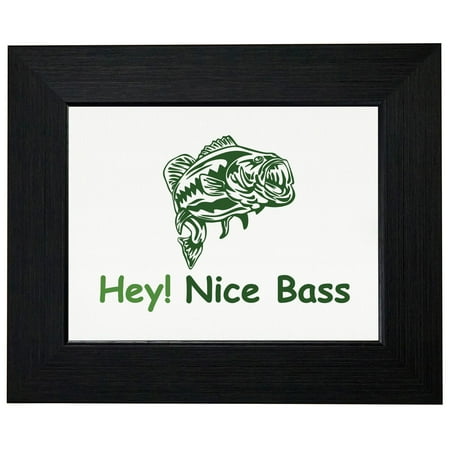 - Trendy Funny Hey Nice Bass Fishing Humorous Framed Print Poster Wall or Desk Mount Options