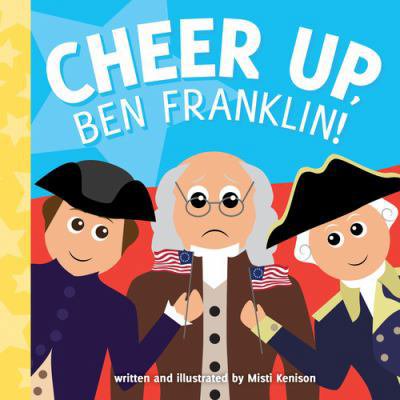 Pre-Owned Cheer Up, Ben Franklin! (Board book) 1492652474 9781492652472