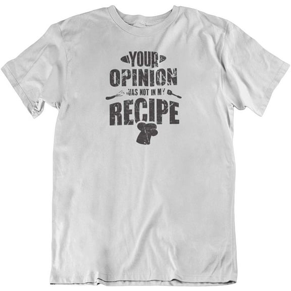 Opinion Not in My Recipe Funny T-Shirt Gifts for Cook Men & Women (Distressed) White