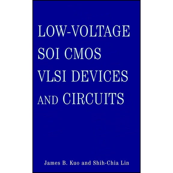 Low-Voltage Soi CMOS VLSI Devices and Circuits, (Hardcover)