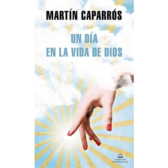 Libro Un Dia En La Vida De Dios Tapa Blanda, Autor Martin Caparros, Editorial Literatura Random House