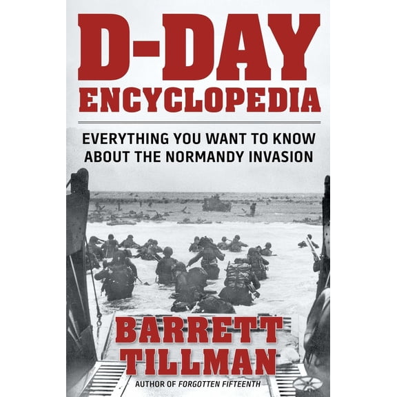 Pre-Owned D-Day Encyclopedia: Everything You Want to Know about the Normandy Invasion (Paperback) 1621572870 9781621572879