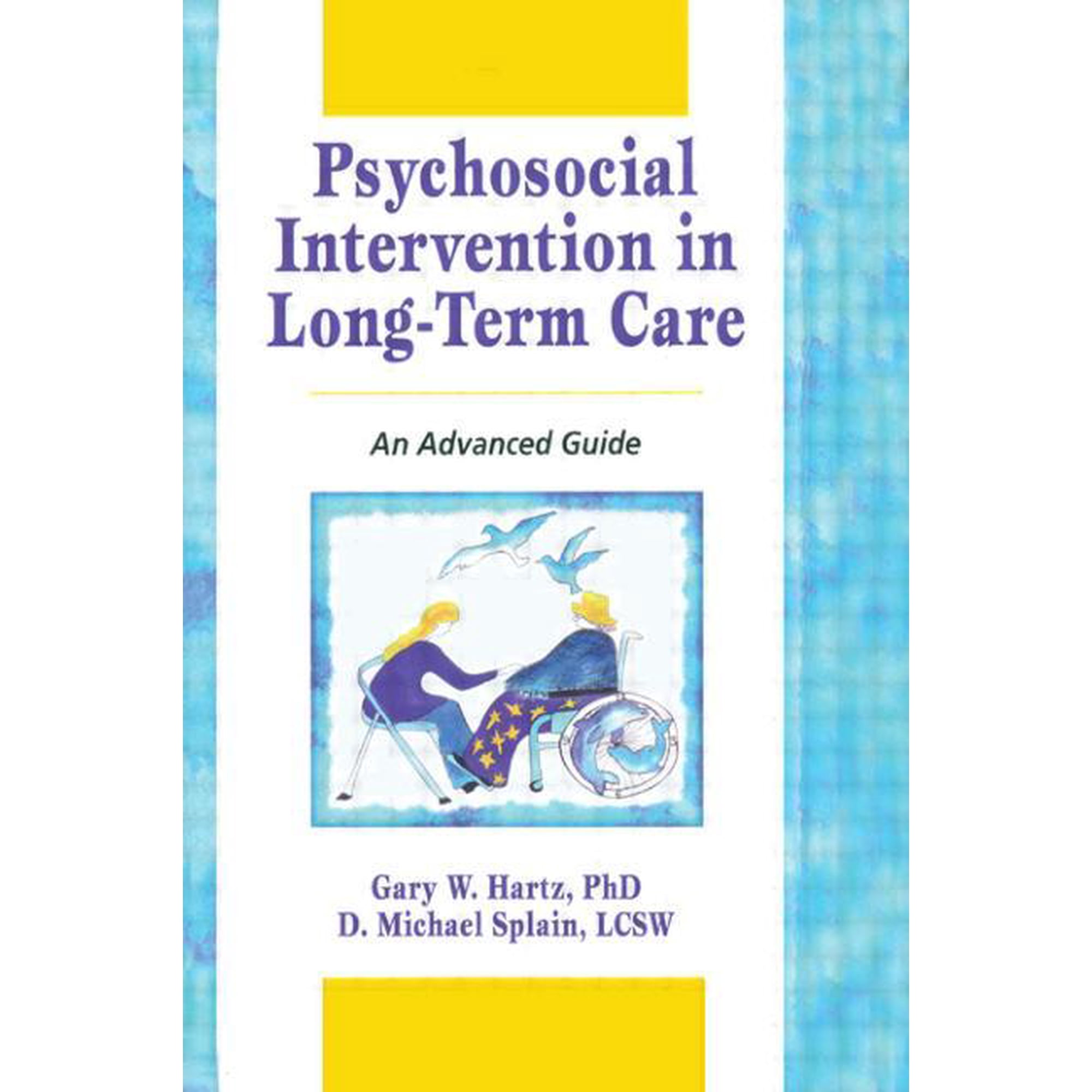 Psychosocial Intervention in Long-Term Care: An Advanced Guide, (Paperback)