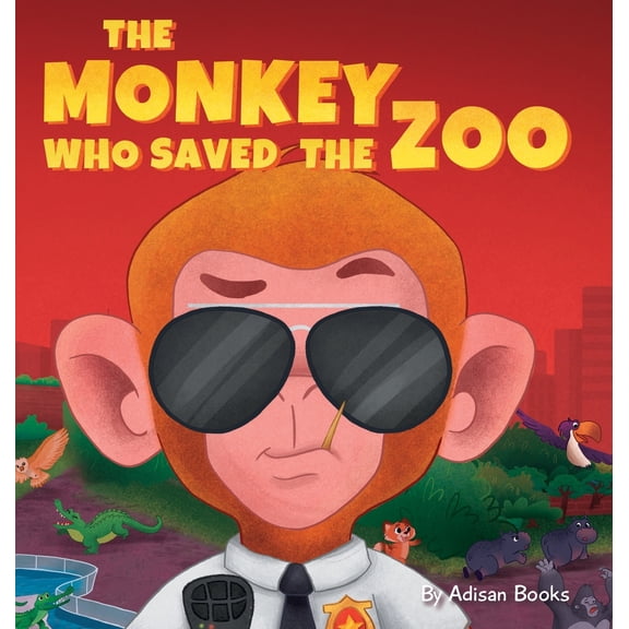 Pre-Owned The Monkey Who Saved the Zoo: Chaos of the Grumpy Pirate Penguin, (Hardcover)