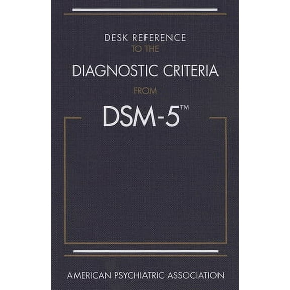 Pre-Owned Desk Reference to the Diagnostic Criteria from Dsm-5(r) (Paperback) by American Psychiatric Association