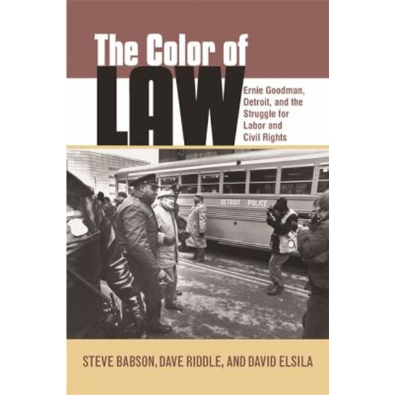Pre-Owned The Color of Law: Ernie Goodman, Detroit, and the Struggle for Labor and Civil Rights (Hardcover) 0814334962 9780814334966
