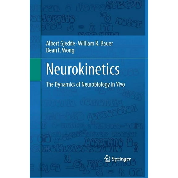 Neurokinetics: The Dynamics of Neurobiology in Vivo, (Paperback)