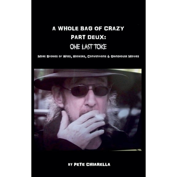 A Whole Bag of Crazy Part Deux: One Last Toke, (Paperback)