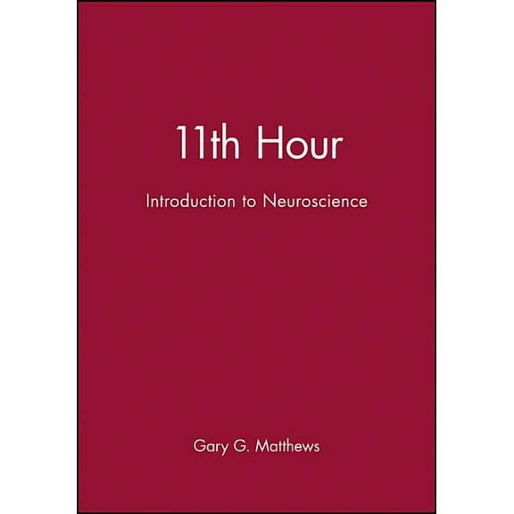Eleventh Hour - Boston 11th Hour: Introduction to Neuroscience, (Paperback)