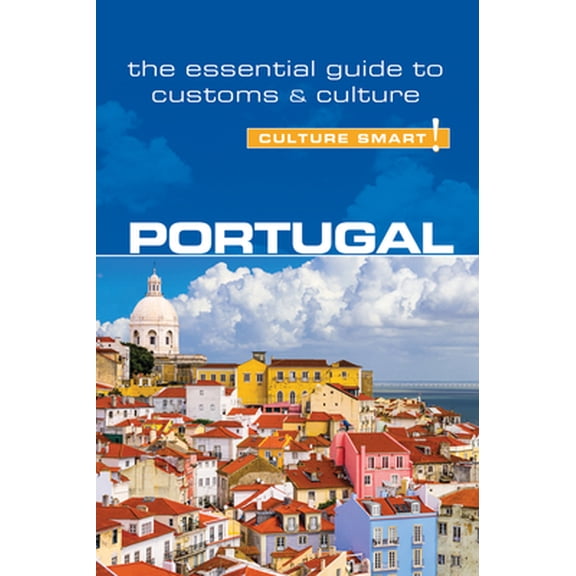 Pre-Owned Portugal - Culture Smart!: The Essential Guide to Customs & Culture (Paperback) 1857338642 9781857338645