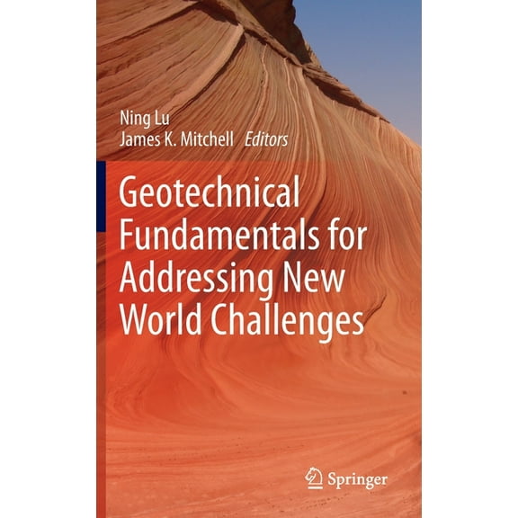 Springer Geomechanics and Geoengineering Geotechnical Fundamentals for Addressing New World Challenges, (Hardcover)