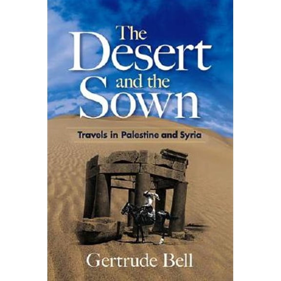 Pre-Owned The Desert and the Sown: Travels in Palestine and Syria (Paperback) 0486468763 9780486468761