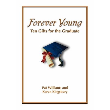 Forever Young : Ten Gifts of Faith for the (Best Gifts For Masters Graduates)