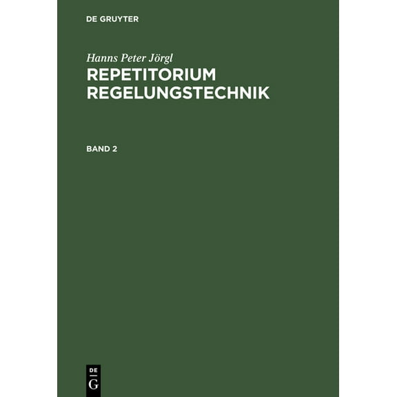 Hanns Peter Jörgl: Repetitorium Regelungstechnik. Band 2, (Hardcover)