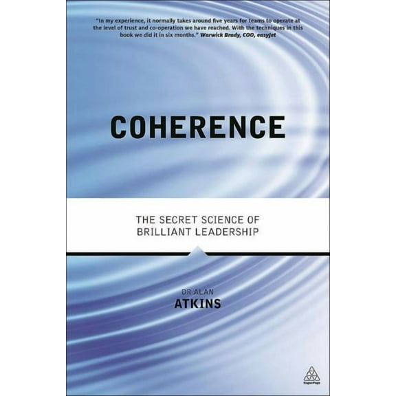 Coherence: The Secret Science of Brilliant Leadership (Paperback)