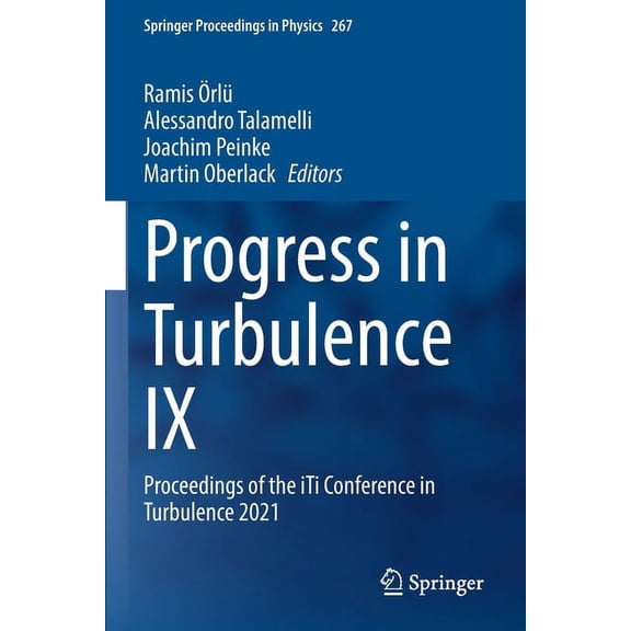 Springer Proceedings in Physics Progress in Turbulence IX: Proceedings of the Iti Conference in Turbulence 2021, Book 267, (Paperback)