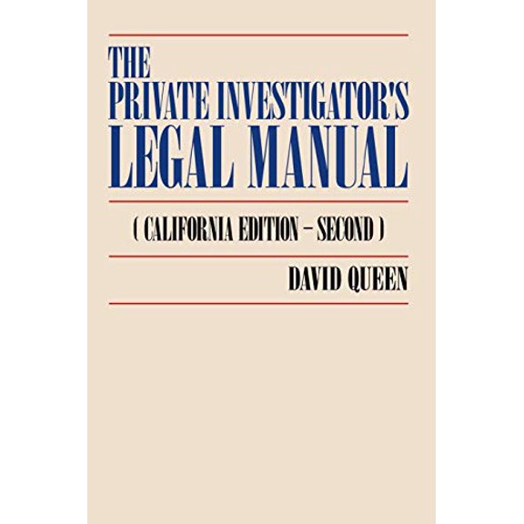 Pre-Owned The Private Investigator's Legal Manual: (California Edition-Second) (Paperback) 0595526055 9780595526055