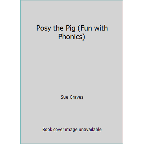Pre-Owned Posy the Pig (Fun with Phonics) (Paperback) 1905709625 9781905709625