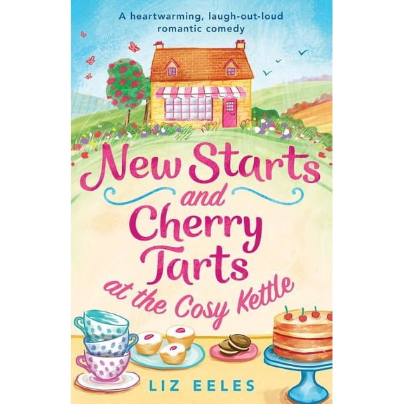 New Starts and Cherry Tarts at the Cosy Kettle: A heartwarming, laugh out loud romantic comedy, (Paperback)